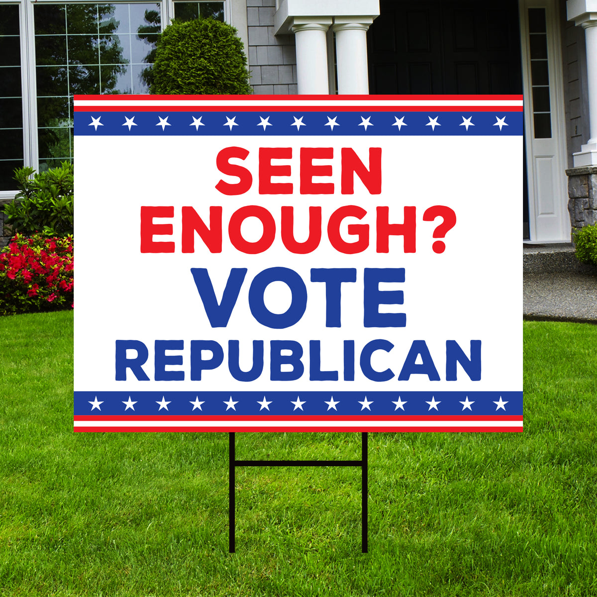 Seen Enough Vote Republican Yard Sign – Voila Print Inc