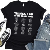 Things I Do in My Spare Time Plants Short Sleeve T-Shirt, Funny Garden T-Shirt