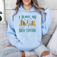 I Have No Shelf Control Hoodie, Librarian Hoodie