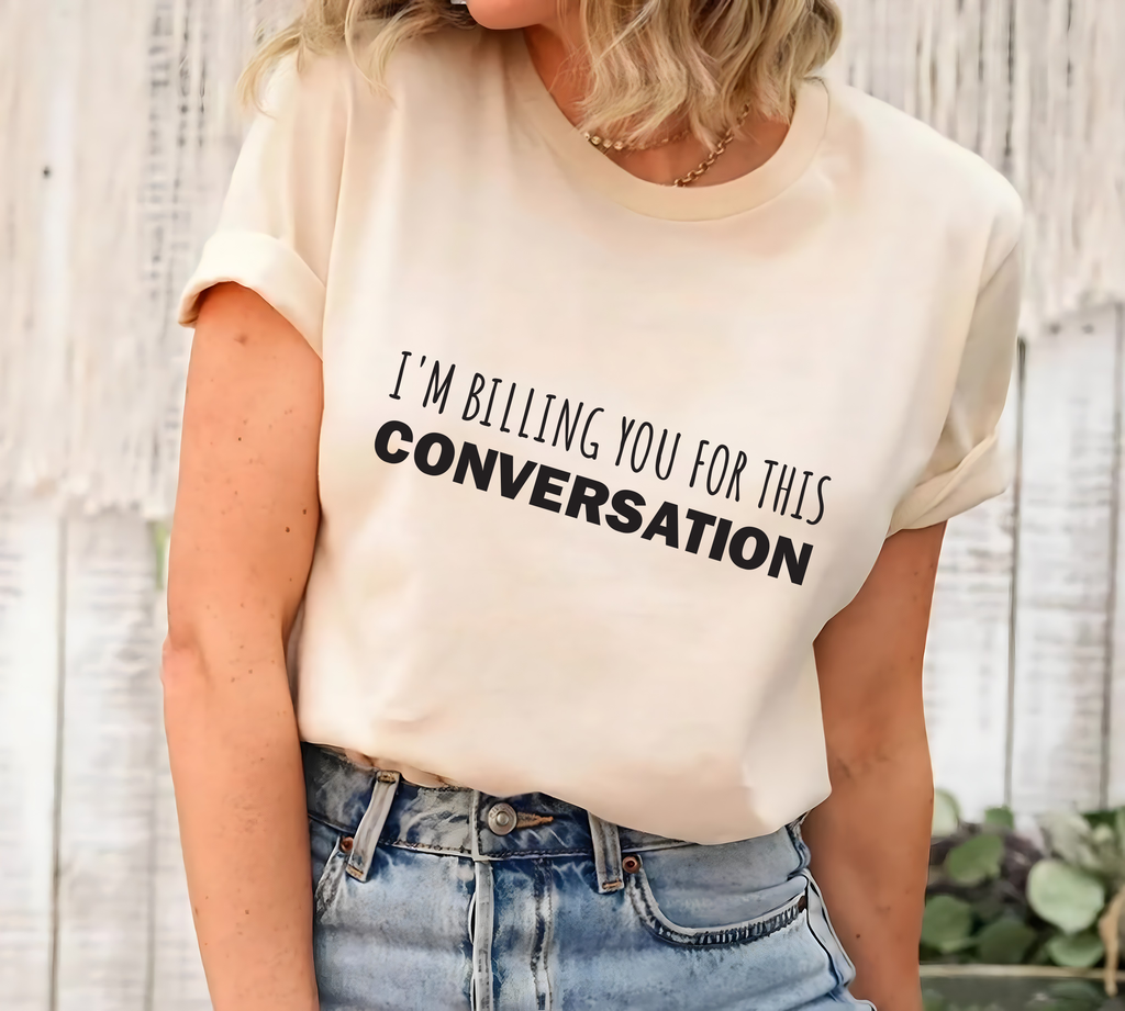 I’m Billing You for This Conversation Short Sleeve T-Shirt, Lawyer Shirt