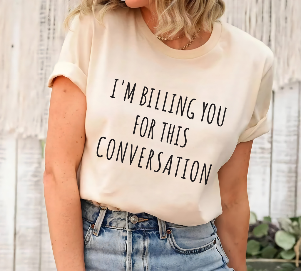 I’m Billing You for This Conversation Short Sleeve T-Shirt, Lawyer Shirt