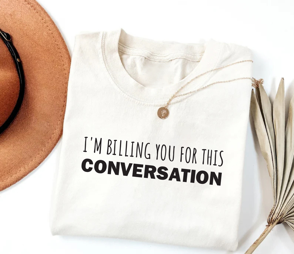 I’m Billing You for This Conversation Short Sleeve T-Shirt, Lawyer Shirt