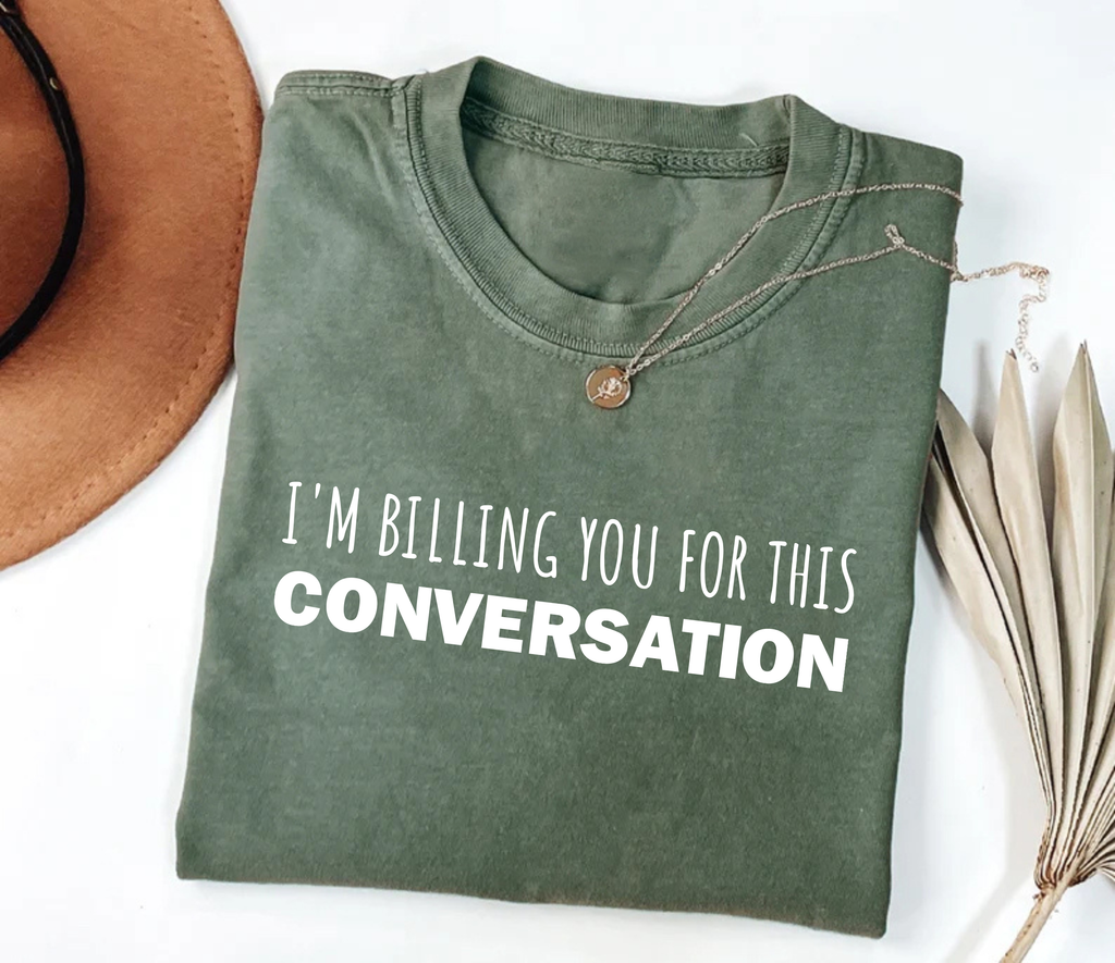 I’m Billing You for This Conversation Short Sleeve T-Shirt, Lawyer Shirt