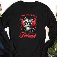 Sorry Cupid I've Been Feral Long Sleeve Shirt, Raccoon Valentine Long Sleeve Shirt