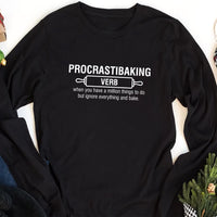 Procrastibaking  Long Sleeve Shirt, Funny Baking Shirt