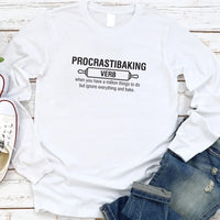 Procrastibaking  Long Sleeve Shirt, Funny Baking Shirt