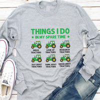 Things I Do In My Spare Time Tractor Long Sleeve Shirt, Funny Farm Tractor Shirt