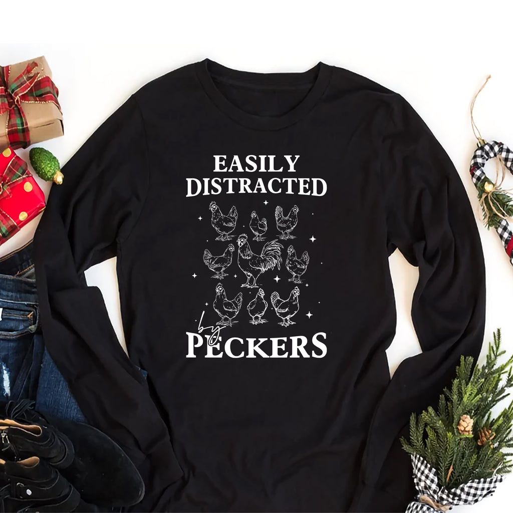 Easily Distracted By Peckers Long Sleeve Shirt, Funny Chicken Shirt