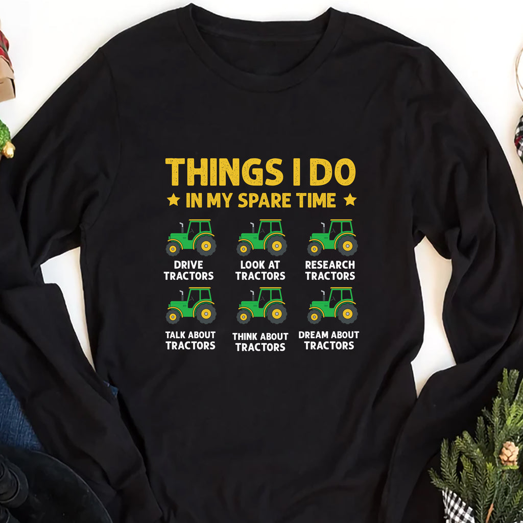 Things I Do In My Spare Time Tractor Long Sleeve Shirt, Funny Farm Tractor Shirt