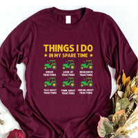 Things I Do In My Spare Time Tractor Long Sleeve Shirt, Funny Farm Tractor Shirt