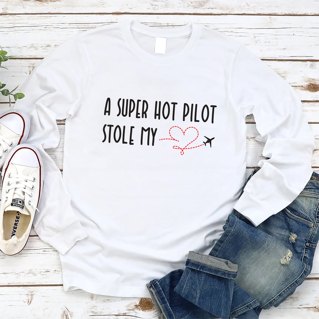 A Super Hot Pilot Stole My Heart Long Sleeve Shirt, Pilot Girlfriend Shirt, Pilot Wife Shirt