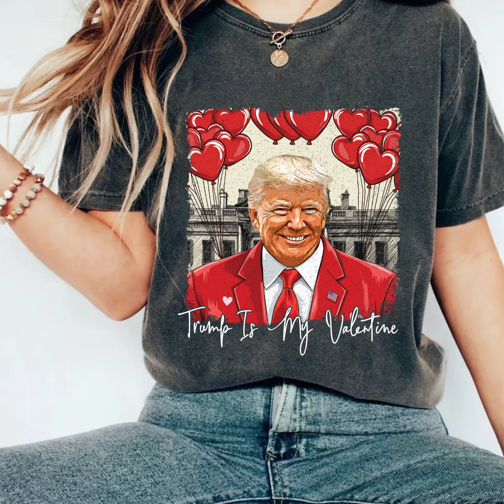 Trump Is My Valentine Short Sleeve T-Shirt, Political MAGA Valentine Shirt