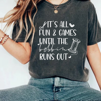 It's All Fun Games Until The Bobbin Runs Out Short Sleeve T-Shirt, Sewing Shirt