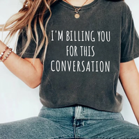 I’m Billing You for This Conversation Short Sleeve T-Shirt, Lawyer Shirt