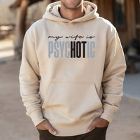 Funny My Wife is Psychotic Hoodie, Sarcastic Husband Hoodie