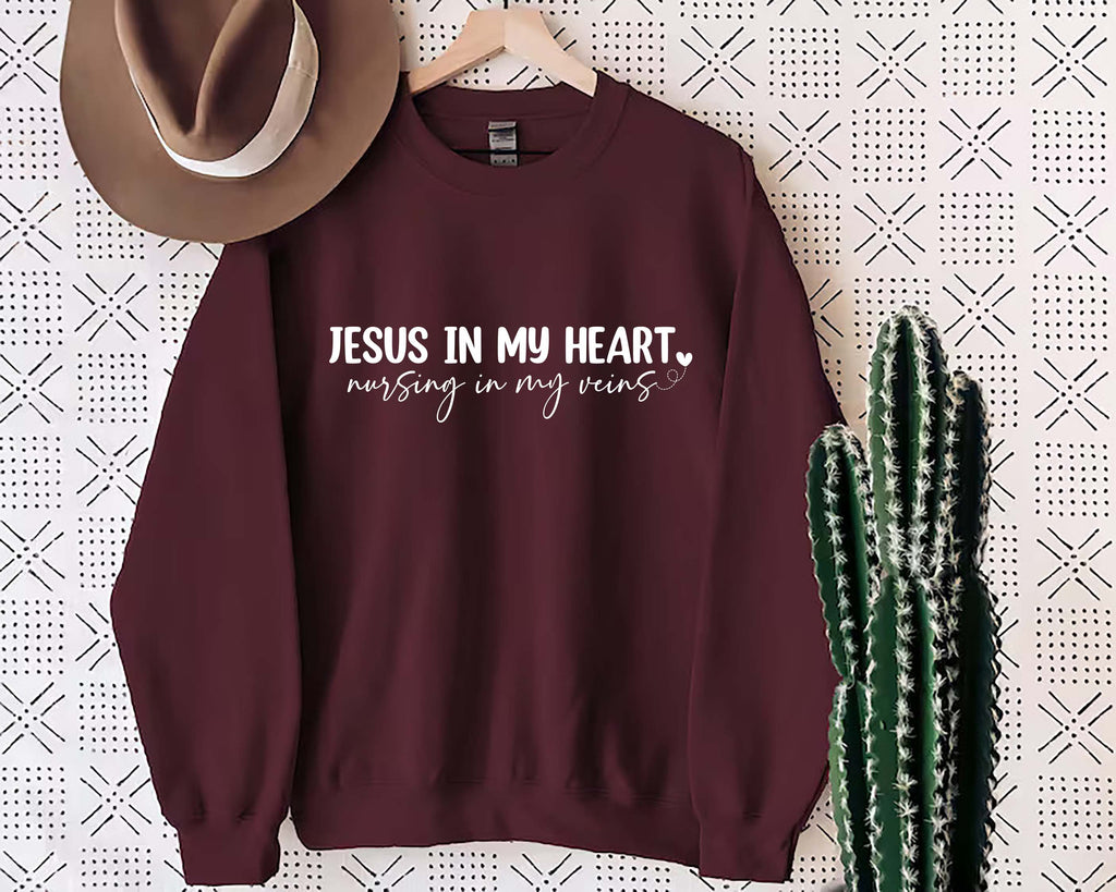 Jesus In My Heart Nursing In My Veins Sweatshirt, Jesus Nurse Sweatshirt