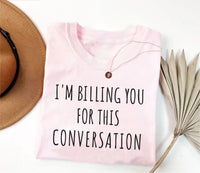 I’m Billing You for This Conversation Short Sleeve T-Shirt, Lawyer Shirt