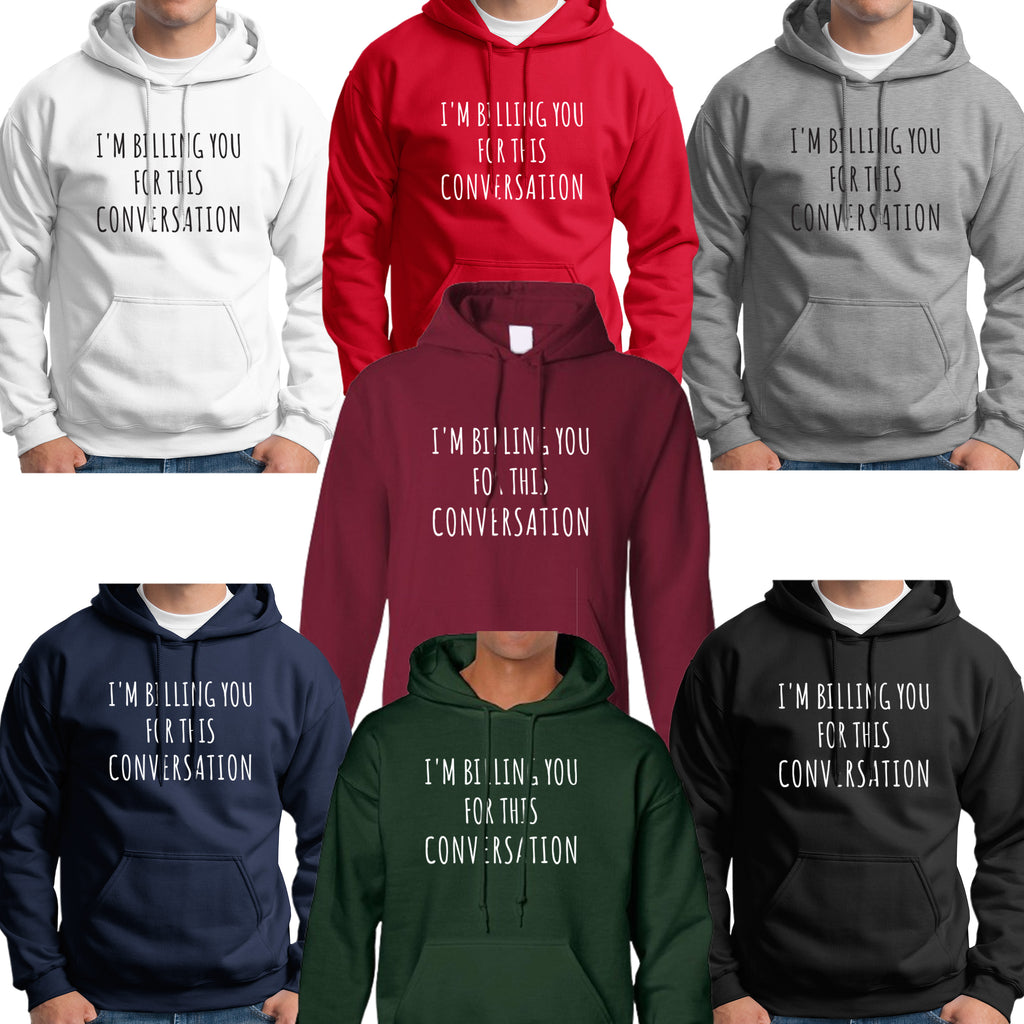 I’m Billing You for This Conversation Hoodie, Lawyer Hoodie