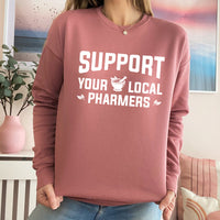 Support Your Local Pharmers Sweatshirt, Pharmacy Technician Sweatshirt