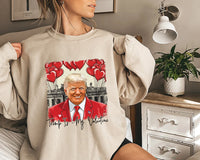 Trump Is My Valentine Sweatshirt, Political MAGA Valentine Pullover