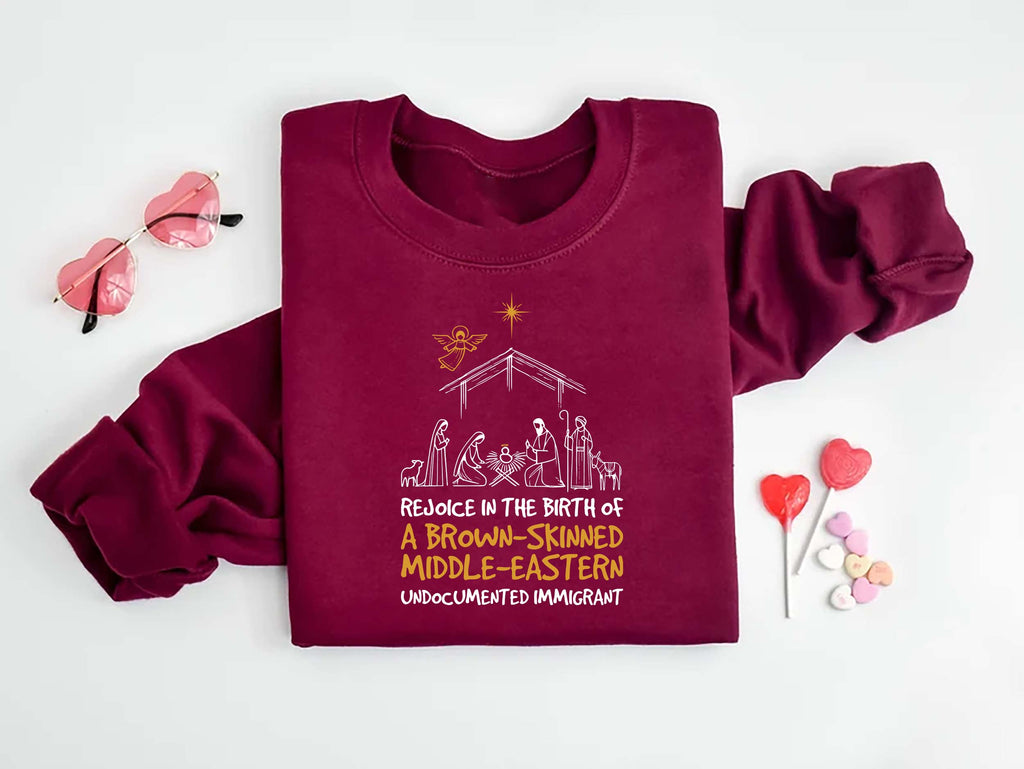 Rejoice In The Birth Of A Brown-Skinned Middle Eastern Sweatshirt