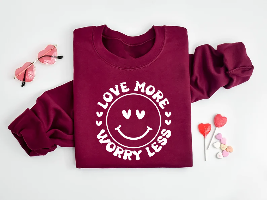 Valentine's Day Love Sweatshirt, Love More Worry Less Sweatshirt