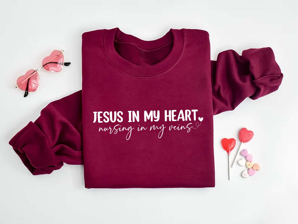 Jesus In My Heart Nursing In My Veins Sweatshirt, Jesus Nurse Sweatshirt