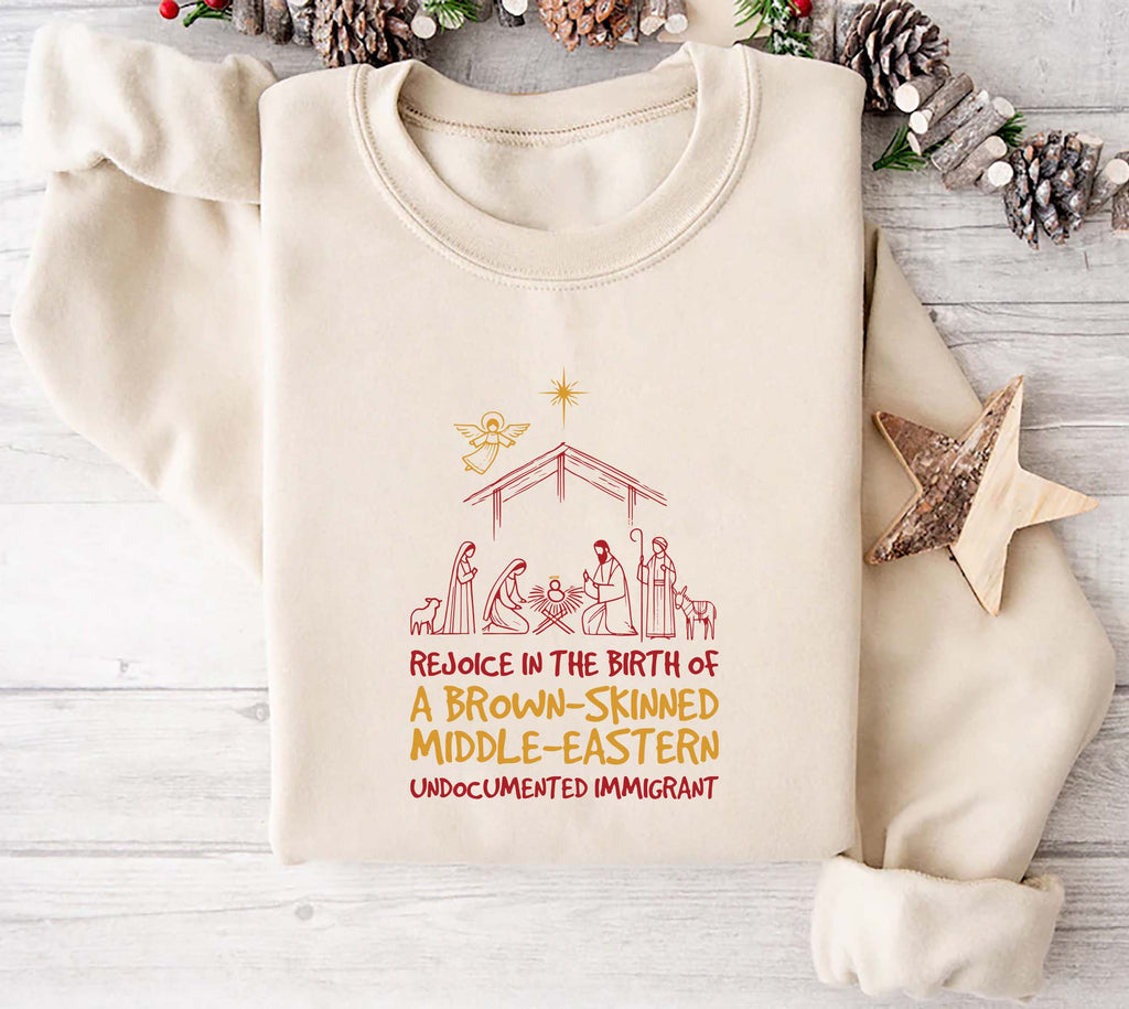 Rejoice In The Birth Of A Brown-Skinned Middle Eastern Sweatshirt