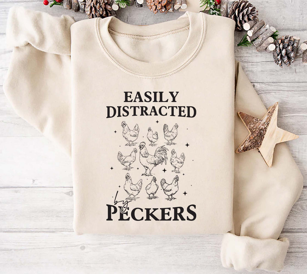 Easily Distracted By Peckers Sweatshirt, Funny Chicken Sweatshirt