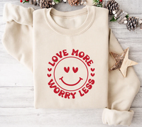 Valentine's Day Love Sweatshirt, Love More Worry Less Sweatshirt