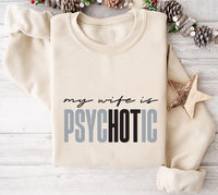 Funny My Wife is Psychotic Sweatshirt, Sarcastic Husband Pullover