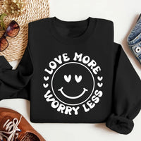 Valentine's Day Love Sweatshirt, Love More Worry Less Sweatshirt