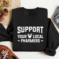 Support Your Local Pharmers Sweatshirt, Pharmacy Technician Sweatshirt