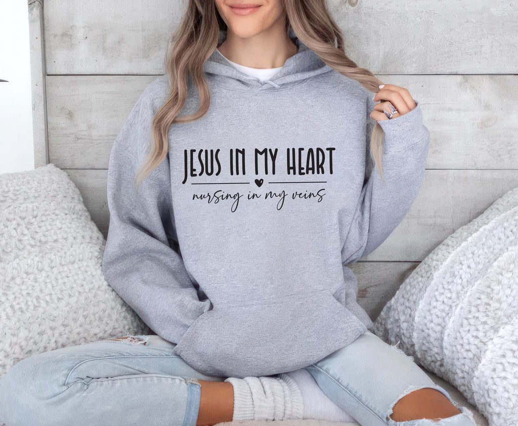 Jesus In My Heart Nursing In My Veins Hoodie, Jesus Nurse Hoodie