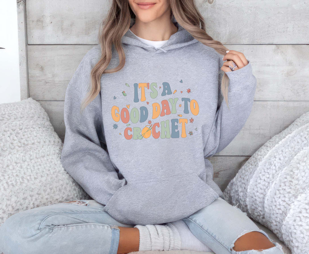 It's A Good Day To Crochet Hoodie, Crochet Lover Hoodie