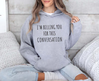 I’m Billing You for This Conversation Hoodie, Lawyer Hoodie