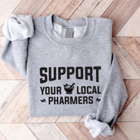 Support Your Local Pharmers Sweatshirt, Pharmacy Technician Sweatshirt