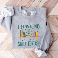 I Have No Shelf Control Sweatshirt, Librarian Sweatshirt