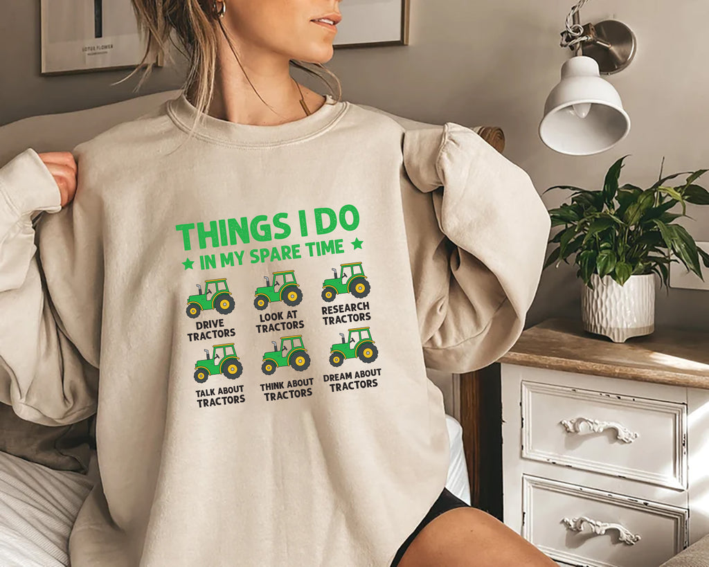 Things I Do In My Spare Time Tractor Sweatshirt, Funny Farm Tractor Sweatshirt