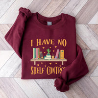 I Have No Shelf Control Sweatshirt, Librarian Sweatshirt