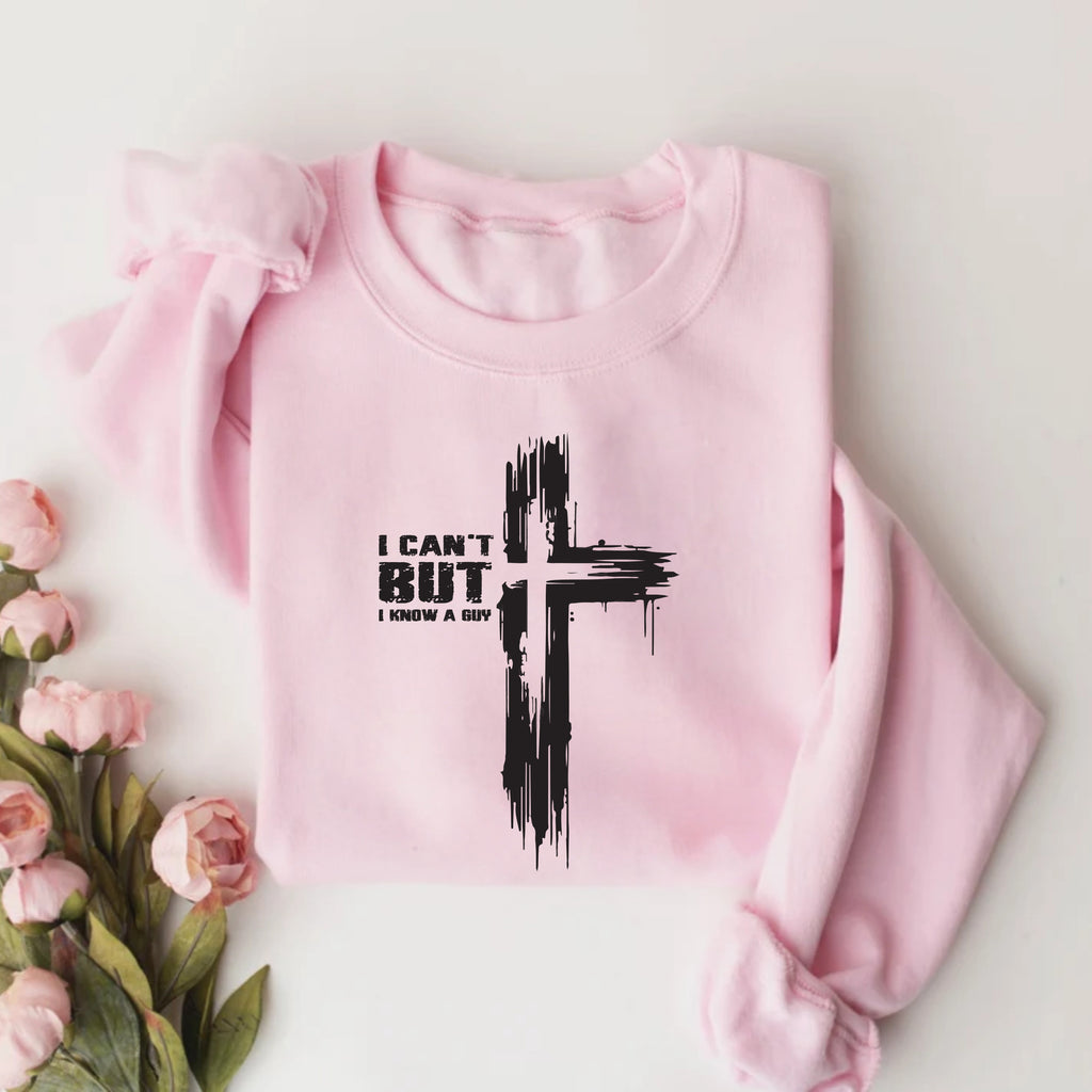 I Can't But I Know A Guy Sweatshirt, Christian Faith Bible Verse Apparel