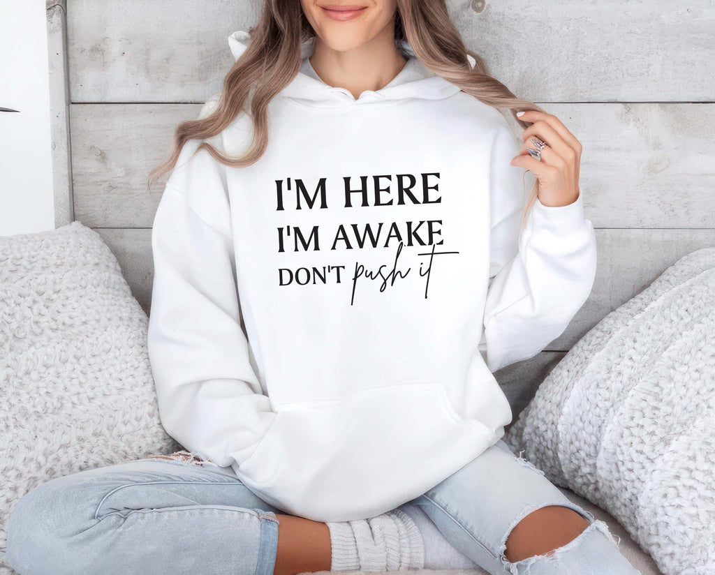 I'm Here I'm Awake Don't Push It Hoodie, Funny Gamer Hoodie