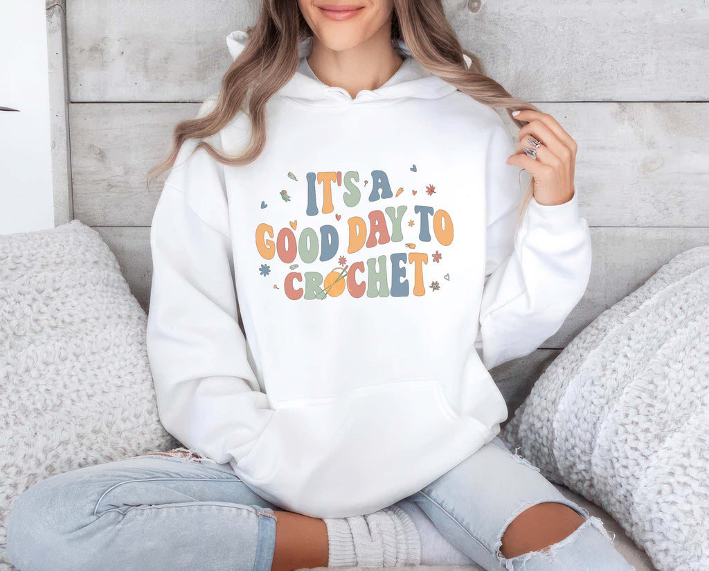 It's A Good Day To Crochet Hoodie, Crochet Lover Hoodie