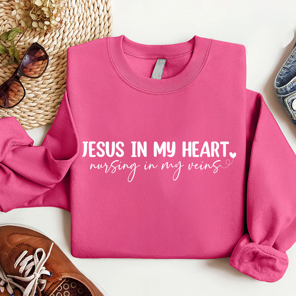 Jesus In My Heart Nursing In My Veins Sweatshirt, Jesus Nurse Sweatshirt