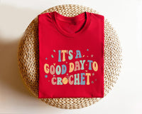 It's A Good Day To Crochet Short Sleeve T-Shirt, Crochet Lover Shirt