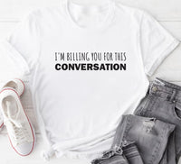 I’m Billing You for This Conversation Short Sleeve T-Shirt, Lawyer Shirt