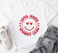 Valentine's Day Love Short Sleeve T-Shirt, Love More Worry Less Shirt