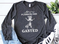 All of My Flabbers Are Gasted Long Sleeve Shirt, Funny Raccoon Shirt