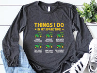 Things I Do In My Spare Time Tractor Long Sleeve Shirt, Funny Farm Tractor Shirt