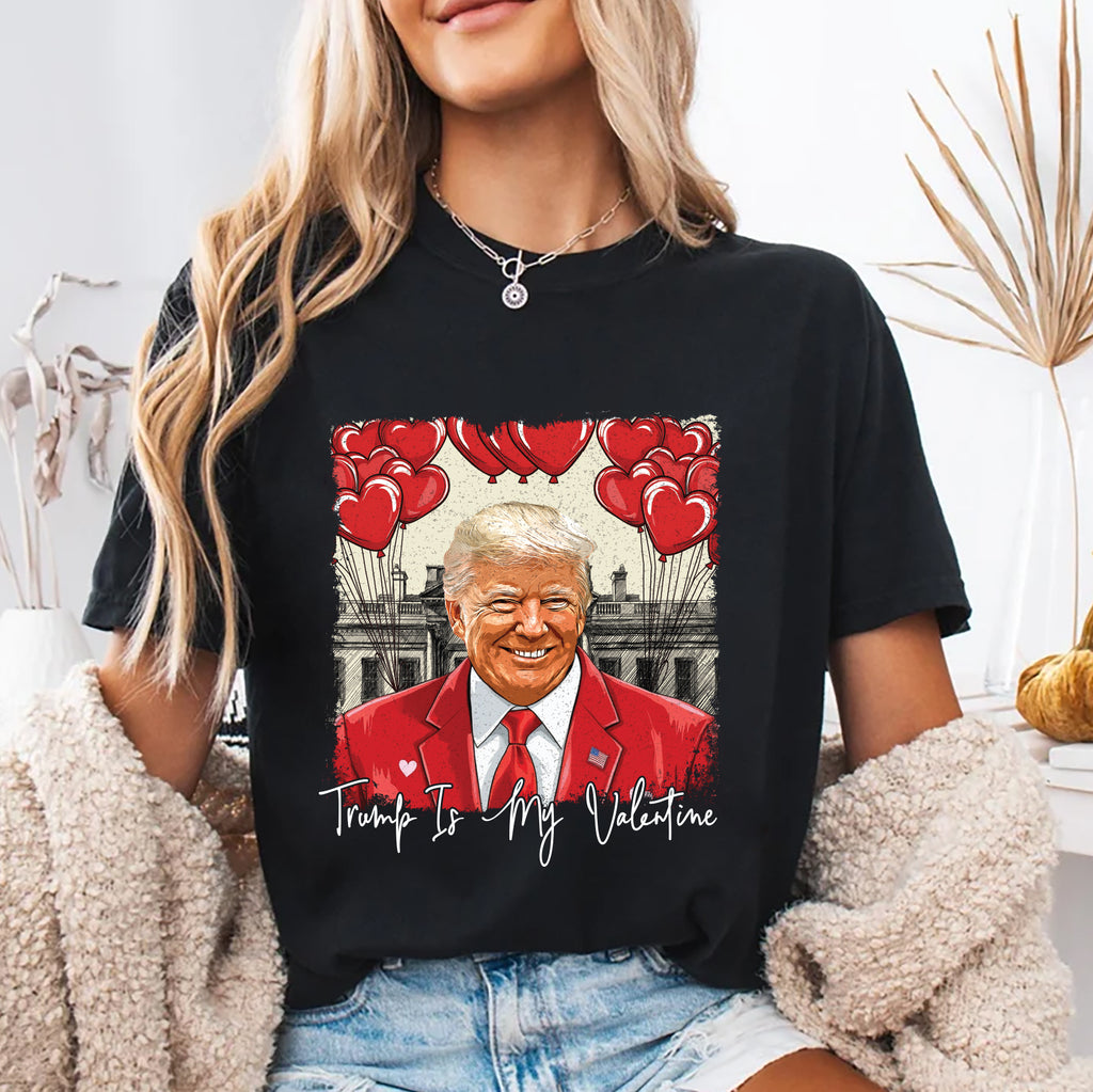 Trump Is My Valentine Short Sleeve T-Shirt, Political MAGA Valentine Shirt